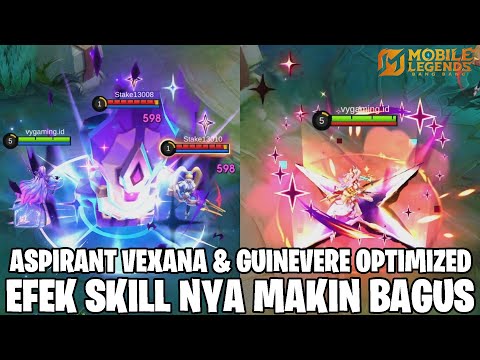 SKIN APIRANTS VEXANA & GUINEVERE YANG SUDAH DIOPTIMALKAN - EFEK SKILL NYA MAKIN RAMAI! MOBILE LEGEND