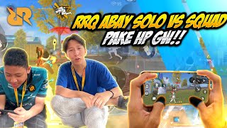 GW TANTANG RRQ ABAY SOLO VS SQUAD PAKE HP GW! AIM-NYA FULL MERAH GAES 😭