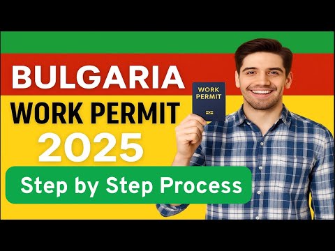 Bulgaria Work Visa Reforms 2025 | step by step process | Bulgaria work permit new update