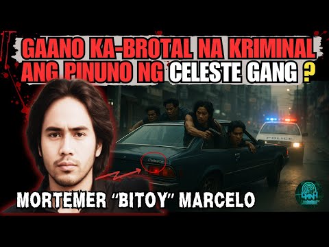 GAANO KA-BROTAL NA KRIMINAL SI MORTEMER "BITOY" MARCELO NG CELESTE GANG?