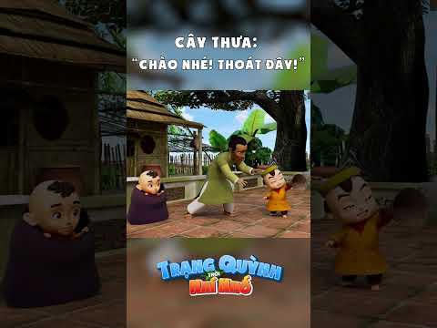 CÂY THƯA: "CHÀO NHÉ! THOÁT ĐÂY!" | Trạng Quỳnh Thời Nhí Nhố  #trạngquỳnhthờinhínhố #shorts