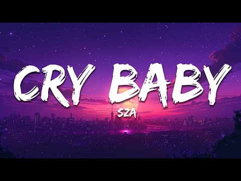 SZA - Cry Baby (Lyrics)