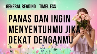 💖✨PANAS DAN INGIN MENYENTUHMU JIKA DEKAT DENGANMU 🌺✨#generalreading #tarotindonesia