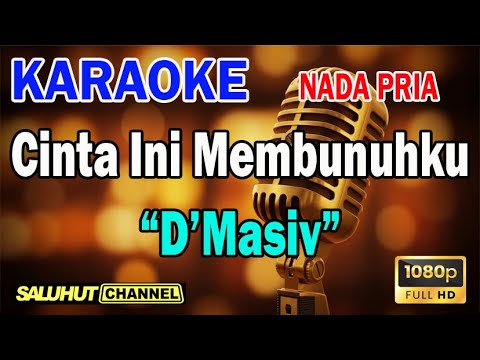 CINTA INI MEMBUNUHKU ll KARAOKE SALUHUT ll D MASSIV ll NADA PRIA C=DO