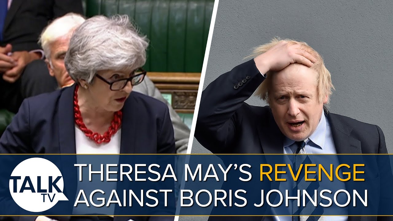 Theresa May’s REVENGE Against Boris Johnson In House Of Commons