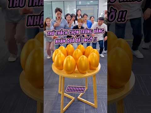 Thử Thách Chọn Trứng Vàng Nhận Quà Bất Ngờ.