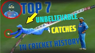 top 7 catches in cricket history | best catches in cricket | msdhoni | viratkohli | rohitsharma