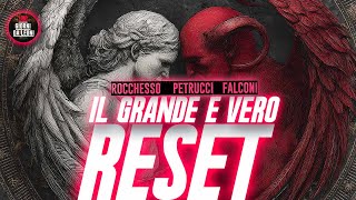 L'unico VERO e GRANDE RESET / Petrucci, Rocchesso, Falconi