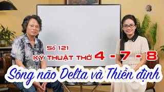 Số 121: Kỹ thuật thở 4 - 7 - 8 Sóng não Delta và Thiền định