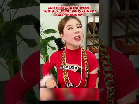 wanita ini benar benar sombong. dia tidak tau kalau calon Kaka iparnya adalah seorang bos