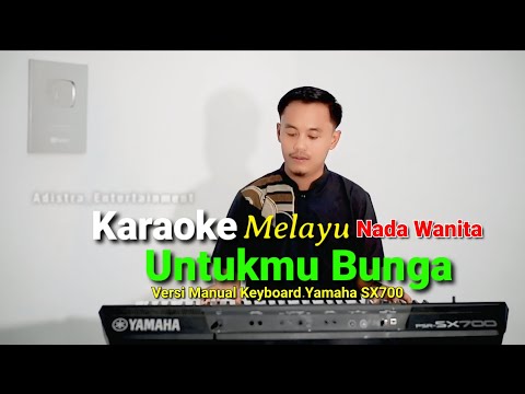 Karaoke lagu Melayu Untukmu Bunga || Nada Wanita || Versi Manual Keyboard Yamaha SX700