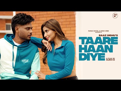 TAARE HAAN DIYE (Official Video): BAAZ SIDHU | Sana Sultan Khan | Ethe Ta Jatt Nu Vart K Tur Gaye