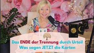 Das ENDE der Trennung durch URTEIL - Was sagen die Karten🌹💖💞