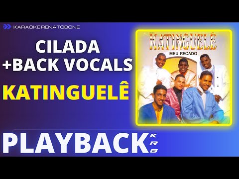 CILADA + BACK VOCALS – KATINGUELÊ – PLAYBACK INSTRUMENTAL KARAOKE