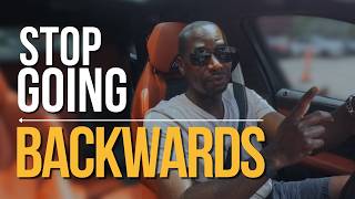 You’re Not Stuck — You’re Moving Backwards (Here’s How to Fix It)