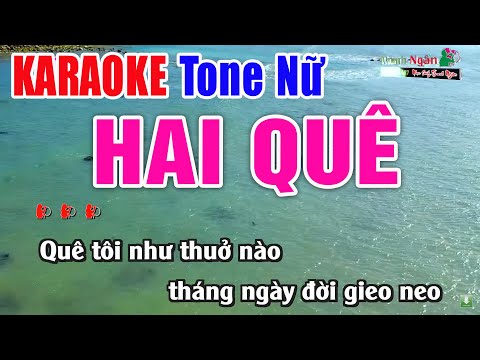 Hai Quê KARRAOKE Tone Nữ Beat Dễ Hát – Nhạc Sống Thanh Ngân