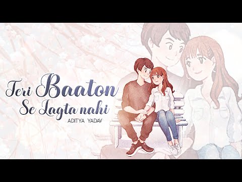 Teri Baaton Se Lagta Nahi | Aditya Yadav | 2019
