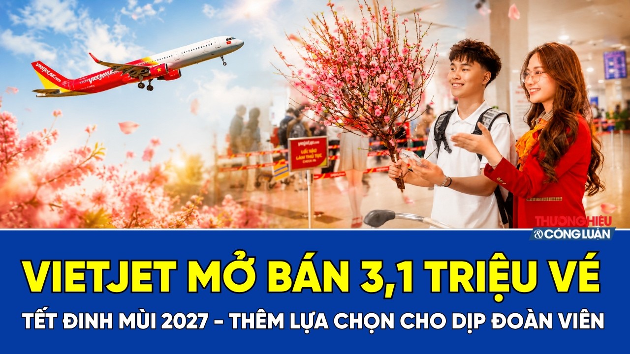 Vietjet mở bán 3,1 triệu vé Tết Đinh Mùi 2027, thêm lựa chọn cho dịp đoàn viên