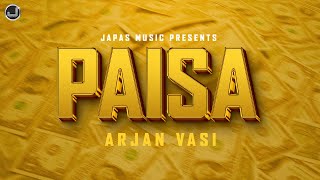Paisa | Arjan Vasi | New Punjabi Song 2025 | Japas Music