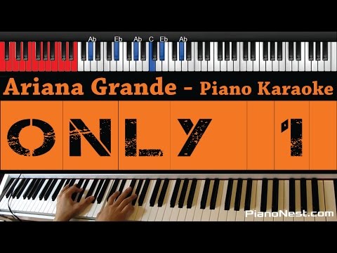 Ariana Grande – Only 1 – HIGHER Key (Piano Karaoke / Sing Along)