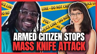 Armed Citizen Stops Mass Knife Attack