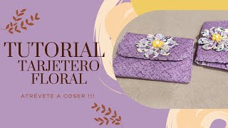 TUTORIAL TARJETERO FLORAL...