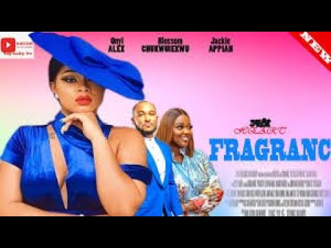 THE HEART FRAGRANCE 2025 NEW RELEASE, ONYI ALEX, BLOSSOM  CHUKWUIEKWU, JACKIE APPIAH  NIGERIA