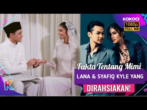 Fakta Tentang Mimi Lana & Syafiq Kyle Yang Dirahsiakan!