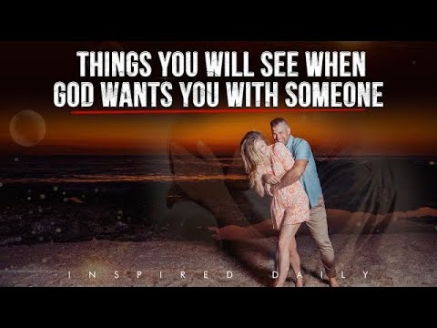 When God Wants you with Someone This will Happen - Inspirational Video