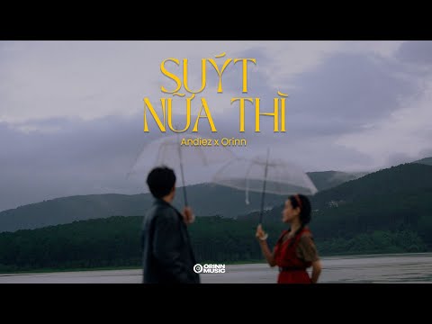 Suýt Nữa Thì - Andiez [Lofi Verion by Orinn] | Lời chưa nói, anh thả vào trong cơn gió nhắn với..