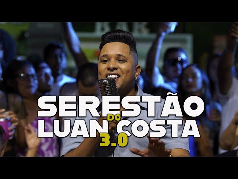 ELA É DEMAIS - Serestão do LUAN COSTA 3.0