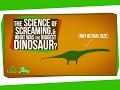 Understanding Human Screams and Dinosaur Discoveries