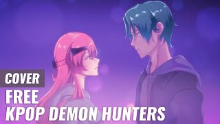 'FREE' Kpop Demon Hunters | Cover en español ft. @TrickerAnisong