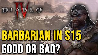 The State of Barbarian for Season 15 - Diablo 4