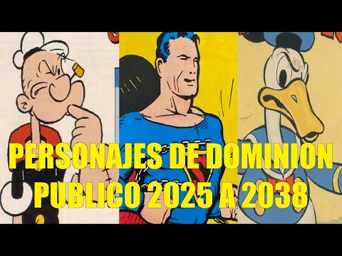 PERSONAJES  QUE SERÁN DE DE DOMINIO PUBLICO ENTRE EL 2025 Y 2038