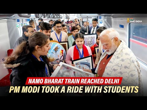 Namo Bharat train reaches Delhi – PM Modi takes a ride with students