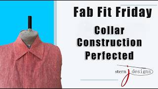 Fab Fit Friday -  Collar  Construction Perfected!