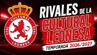 Rivales de la Cultural y Deportiva Leonesa. Temporada 2026/2027