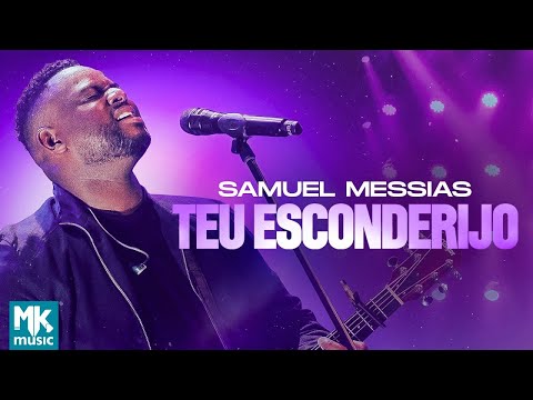 Samuel Messias - Teu Esconderijo (Ao Vivo) (Clipe Oficial MK Music)