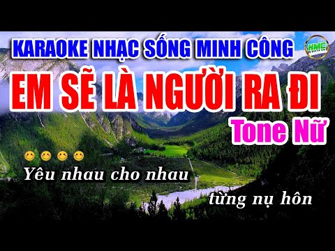 Em Sẽ Là Người Ra Đi Karaoke Nhạc Sống Tone Nữ Hay Nhất | Nhạc Sống Minh Công