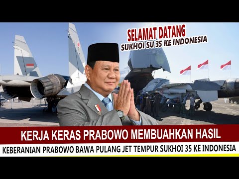 DICAP SANGAR AMERIKA !! PRABOWO BERHASIL BAWA PULANG JET TEMPUR SUKHOI SU 35 KE INDONESIA