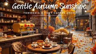 Cozy Coffee Shop - Gentle Autumn Sunshine (Official Music Video)