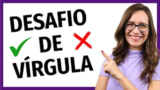 🟣 DESAFIO! ❌✅ QUESTÕES sobre VÍRGULA | SuperAula #27