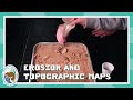 Exploring Erosion and Topographic Maps