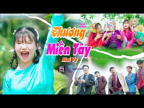 THƯƠNG MIỀN TÂY ♪ MAI VY - THƯƠNG MIỀN TÂY NÈ NHỚ MIỀN TÂY… [MV Official]