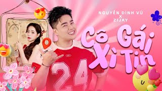 CÔ GÁI XÌ TIN (REMIX 2025) | NGUYỄN ĐÌNH VŨ x ZIJAY | HKT