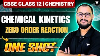 Class 12 Chemistry | Zero Order Reaction Explained in One Shot | Chemical Kinetics | CBSE 2025-26