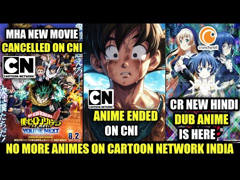 MHA NEW MOVIE CANCELLED ON CNI | ANIME ENDED ON CNI | CR NEW HINDI DUB ANIME IS HERE !!