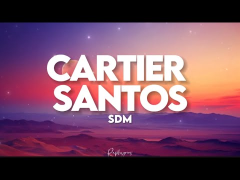 SDM - Cartier Santos (paroles tiktok) | elle m'a dit que si tu m'payes une Cartier Santos