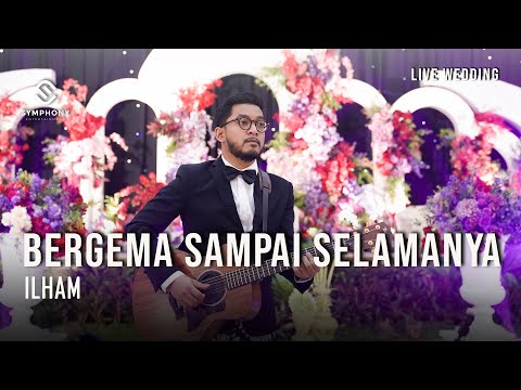 BERGEMA SAMPAI SELAMANYA (COVER) | NADHIF BASALAMAH | LIVE WEDDING  | SYMPHONY ENTERTAINMENT